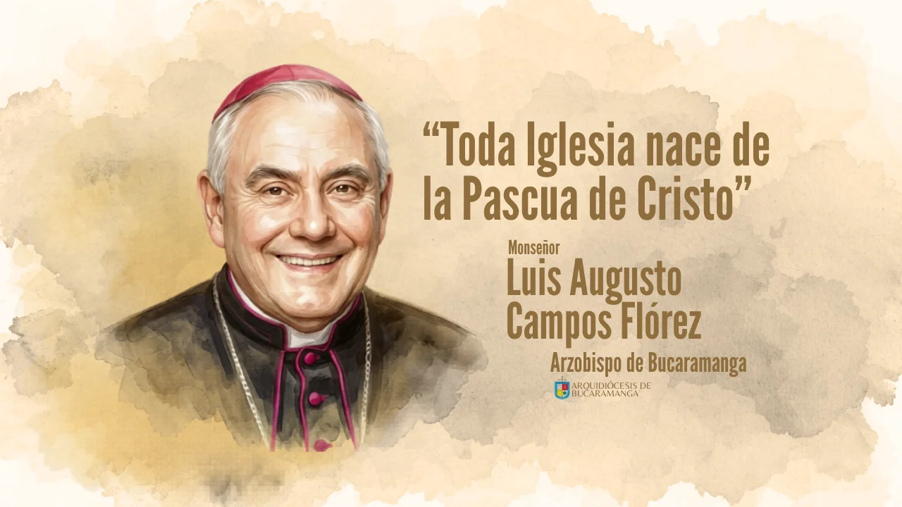 “Toda Iglesia nace de la Pascua de Cristo”: Monseñor Luis Augusto ...